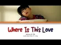 Download Lagu KIHYUN (기현) - 'Where Is This Love' | 가사 Color Coded Lyrics (Han/Rom/Eng)