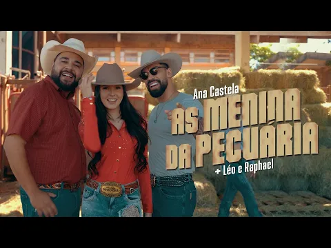 Download MP3 Ana Castela ft. Léo e Raphael - As Menina da Pecuária (Clipe Oficial)