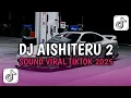 Download Lagu DJ AISHITERU 2 SOUND VIRAL TIKTOK 2025