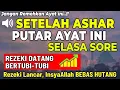 Download Lagu Dzikir Sore Mustajab Hari Selasa Berkah !! Pengampunan Dosa, Pengabul Hajat, Mendapat Ridho Allah
