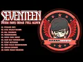 Download Lagu Seventeen - Dunia Yang Indah Full Album | Seventeen Full Album Terbaik