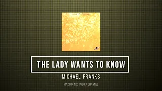 Download THE LADY WANTS TO KNOW - Michael Franks (1977) - Lyrics MP3