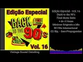Download Lagu Edição Especial - Vol. 16 - Back to the 90's + de 4 Horas - Originais/Mix - 50 Hits Intern. - CD-Rip
