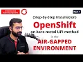 OpenShift 4 Installation on Bare Metal UPI method in the Air-Gapped Environment Part-1