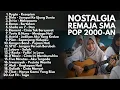 LAGU KENANGAN SMA 2000-AN BAND POP HITS INDONESIA YANG BIKIN NOSTALGIA | Playlist Full Album Akustik