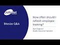 How often should I refresh employees training