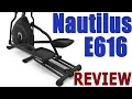 Nautilus E616 Elliptical Trainer Review