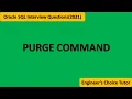PURGE COMMAND IN SQL Oracle Interview Question 2021