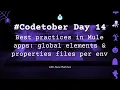 Best practices in Mule apps global elements properties files per env 2023 Day 14