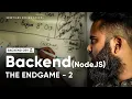 Backend - The EndGame Part-2 ElevateYour Skills Backend Node JS Series