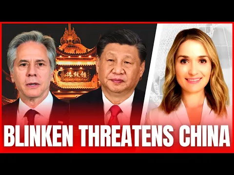 Download MP3 🚨 TABLES TURNED: Blinken's BOLD Threats to China Receives a STRONG Response Back