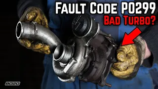 P0299 Trouble Code - Don t Replace Your TURBO Yet