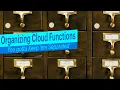 Keep em Separated Organizing your Firebase Functions