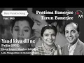 Yaad Kiya Dil Ne | Pratima Banerjee & Tarun Banerjee  | Rare Cover Version | Patita 1953