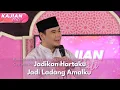 Download Lagu Jadikan Hartaku Jadi Ladang Amalku - KAJIAN HATI (21/6/25) P1