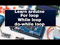 For loop While loop Do loop in Arduino programming Do-while loop