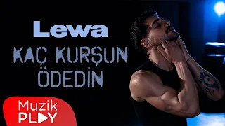 Lewa - Kaç Kurşun Ödedin (Official Video)