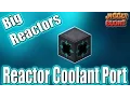 Reactor Coolant Port Big Reactors Minecraft Mod Tutorial