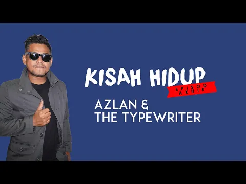 Download MP3 Azlan The Typewriter - Kisah Hidup Azlan (Episod Akhir)