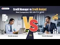 What is the difference between Credit Manager and Credit Analyst Key Differences Full Role C