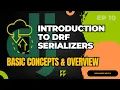 Getting Started with DRF Serializers An Introduction Django Rest Framework EP 10