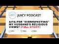 AITA For Disrespecting My Husband s Religious Views FULL STORY Reddit Stories