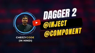Dagger 2 Inject Component Tutorial - CheezyCode