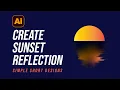 Sunset Reflection Effect in Adobe Illustrator Quick Easy Tutorial