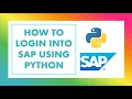 How to Login into SAP using Python Automating SAP system using Python