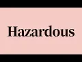 Hazardous Meaning and Definition