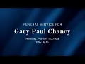 Funeral Service for Gary Paul Chaney