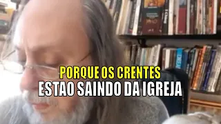 PORQUE OS CRENTES ESTÃO SAINDO DA IGREJA