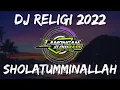 DJ SHOLAWAT SHOLATUMMINALLAH WA ALFA SALAM SLOW FULL BASS