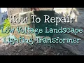 How to repair a low voltage landscape lighting transformer