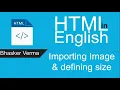 HTML tutorial for beginners in English Importing image through Img Tag defining Width - Height