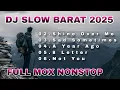 Download Lagu DJ Slow Barat Remix 2025 🎶 Full Mix Nonstop | Best Chill \u0026 Travel Vibes