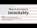 How to pronounce inimitably meaning