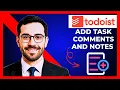 How To Add Task Comments And Notes In TODOIST Complete 2025 Guide