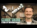 Lagu CZAREK SIKORA | Tu i Teraz 2 | Stand-up Impro