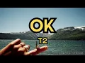 Lagu T2 - Ok (Lyrics) | Authentic Lyrics
