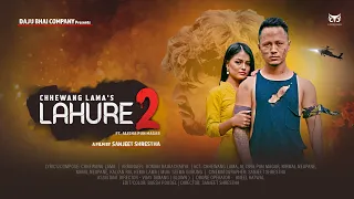 Chhewang Lama - Lahure 2 Ft. Alisha Pun Magar X Prashna Sakya