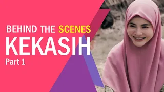 Kekasih “Behind The Scenes” Part 1