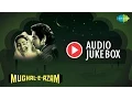 Lagu Mughal-E-Azam | Madhubala, Dilip Kumar, Prithviraj Chauhan | HD Songs Jukebox