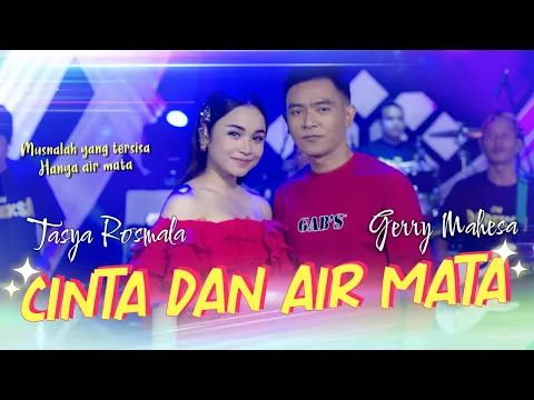 Download MP3 Cinta Dan Air Mata - Tasya Rosmala Ft. Gerry Mahesa (Official Live Music)