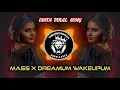 Download Lagu Mass X Dreamum Wakeupum ( Viral ) Dj Song