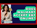 Does Walmart Accept EBT Online - All About Capitalism