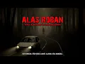 Download Lagu TERJEBAK DI JALAN PULANG / ALAS ROBAN
