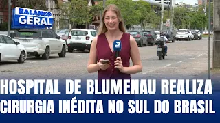 Hospital de Blumenau realiza cirurgia inédita no sul do Brasil