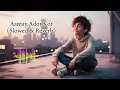 Download Lagu Aamay Ador Kor (Slowed \u0026 Reverb) | Khokababu 2012 | Dev | Subhashree | Bengali Lo-Fi Song 2024