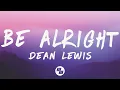 Download Lagu Dean Lewis - Be Alright (Lyrics)